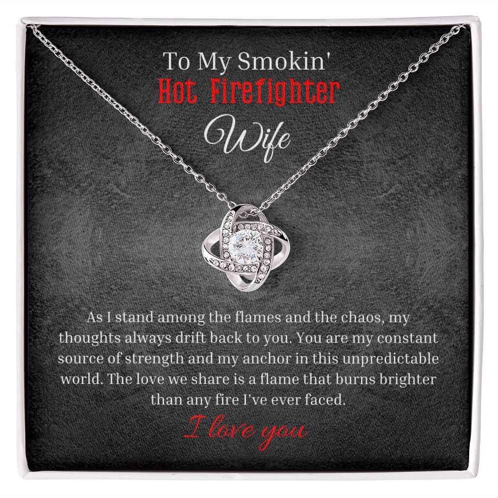 Love Knot Necklace With Message Card And LED Jewelry Box To My Smokin' Hot Firefighter.