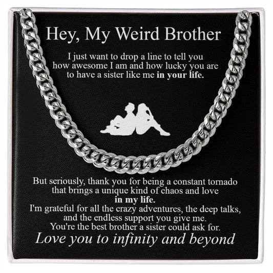 To my weird Brother Cuban Link Chain Necklace To My Brother