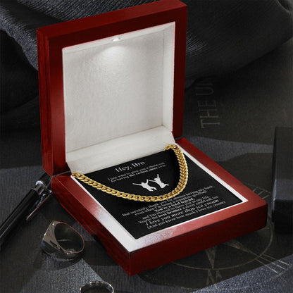 Hey, Bro Cuban Link Chain Necklace To My Brother